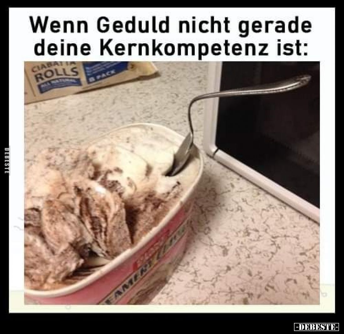 Wenn Geduld nicht gerade deine Kernkompetenz ist: