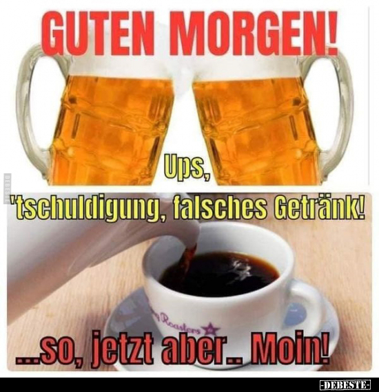 GUTEN MORGEN! Ups, 'tschuldigung, falsches Getränk!.. - Lustige Bilder | DEBESTE.de