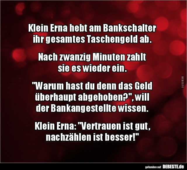 Klein Erna hebt am Bankschalter  ihr gesamtes Taschengeld.. - Lustige Bilder | DEBESTE.de