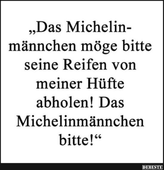 Das Michelinmännchen möge bitte seine Reifen von.. - Lustige Bilder | DEBESTE.de