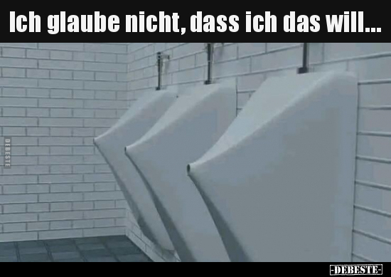 Ich glaube nicht, dass ich das will…