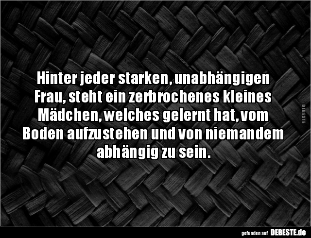 Hinter jeder starken, unabhängigen Frau, steht ein.. - Lustige Bilder | DEBESTE.de