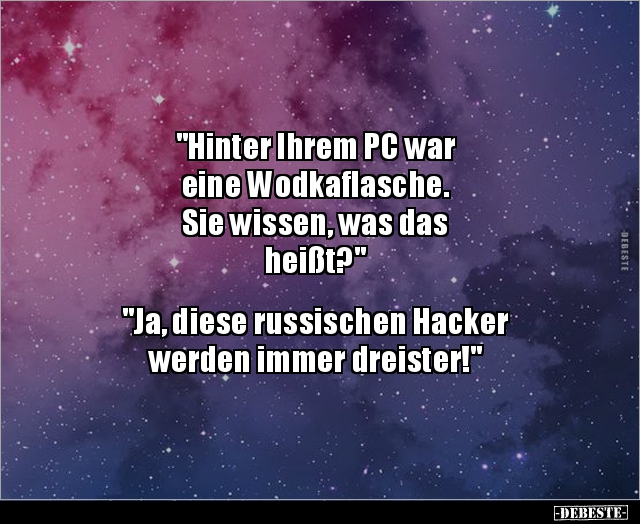"Hinter Ihrem PC war eine Wodkaflasche..." - Lustige Bilder | DEBESTE.de