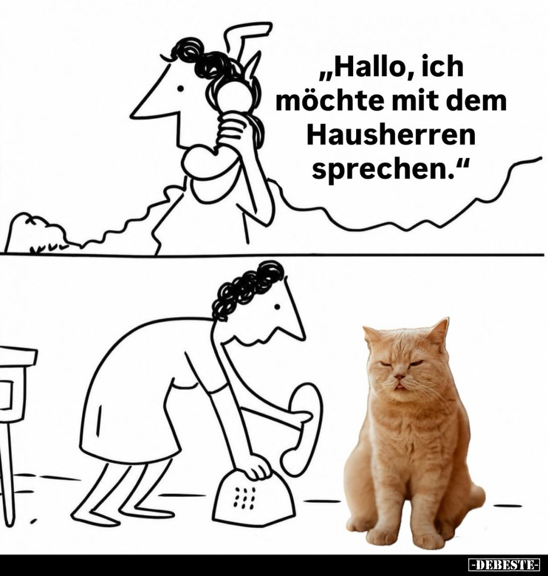 Hallo, ich möchte mit dem Hausherren sprechen.
