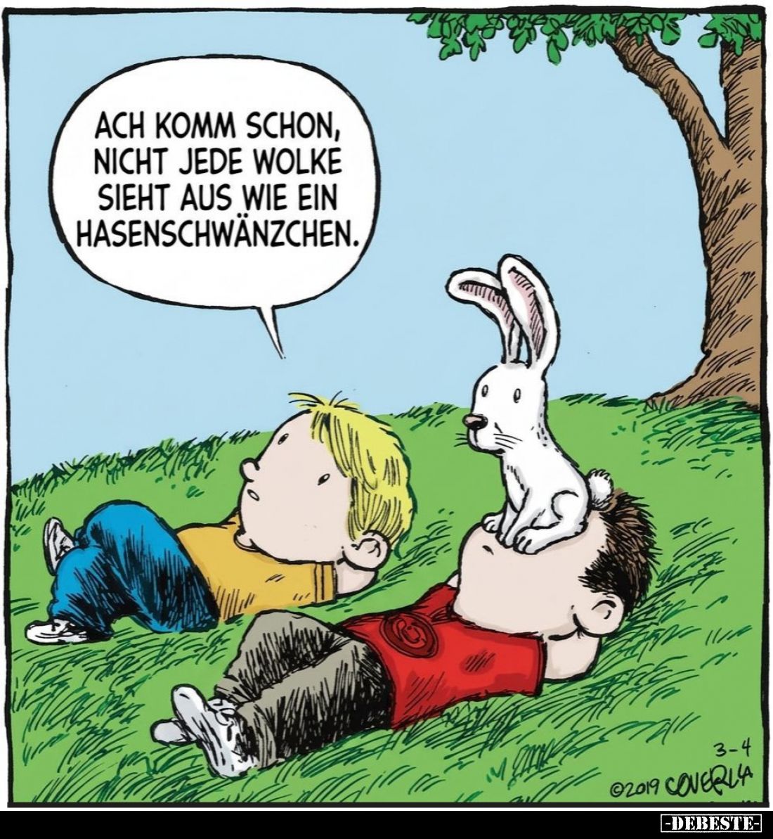 Ach komm schon, nicht jede Wolke sieht aus wie ein Hasenschwänzchen.