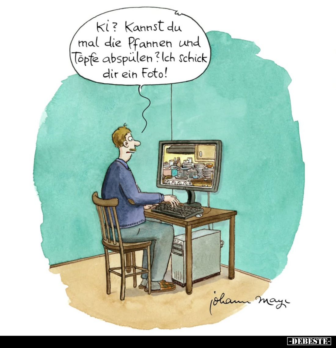 Ki? Kannst du mal die Pfannen und Töpfe abspülen? Ich schick, dir ein Foto!