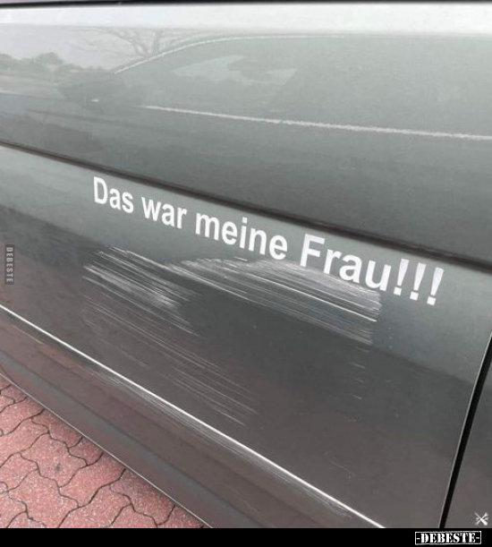 Das war meine Frau!!!.. - Lustige Bilder | DEBESTE.de