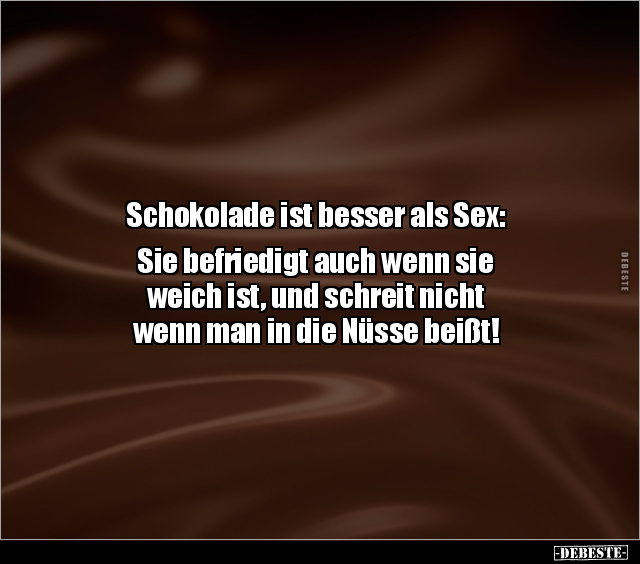 Schokolade ist besser als S*ex: Sie befriedigt auch wenn.. - Lustige Bilder | DEBESTE.de
