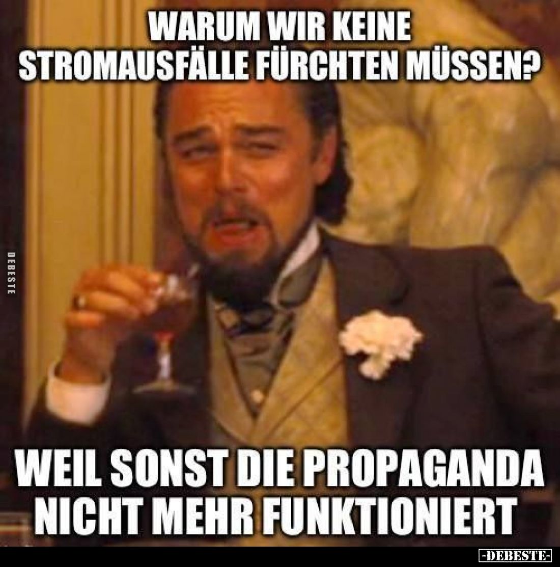 Warum wir keine Stromausfälle fürchten müssen? -
Weil sonst die Propaganda nicht mehr funktioniert.