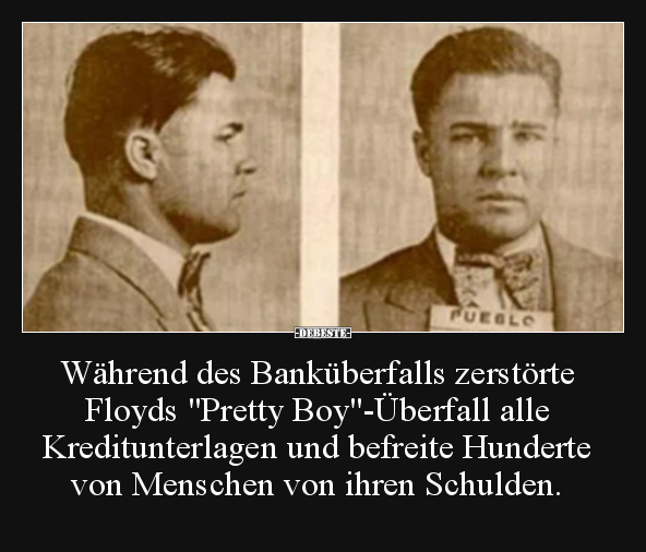 Während des Banküberfalls zerstörte Floyds "Pretty.." - Lustige Bilder | DEBESTE.de