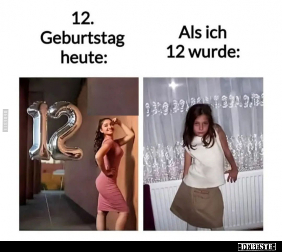 12. Geburtstag heute:/ Als ich 12 wurde.. - Lustige Bilder | DEBESTE.de