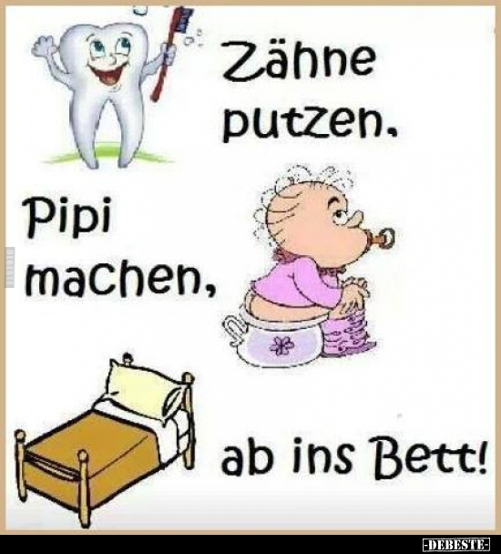 Zähne putzen,  Pipi machen, ab ins Bett! - Lustige Bilder | DEBESTE.de