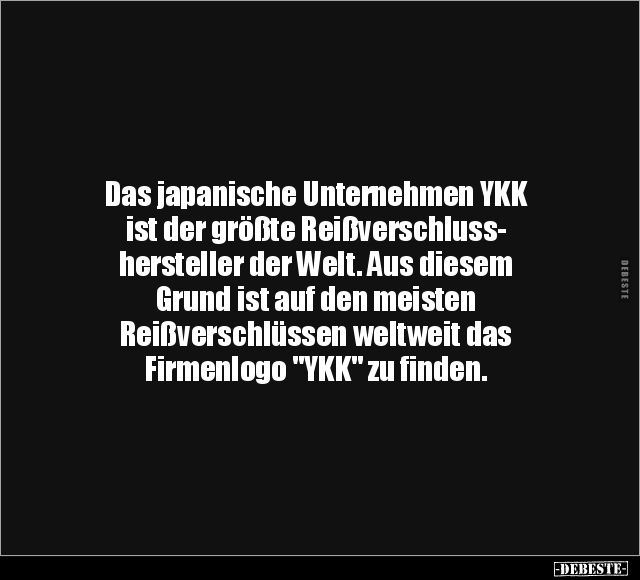 Das japanische Unternehmen YKK... - Lustige Bilder | DEBESTE.de