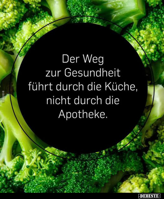 Der Weg zur Gesundheit führt durch die Küche, nicht durch.. - Lustige Bilder | DEBESTE.de