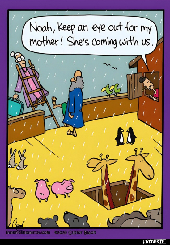 Noah, keep an eye out for my mother! She's coming with us.