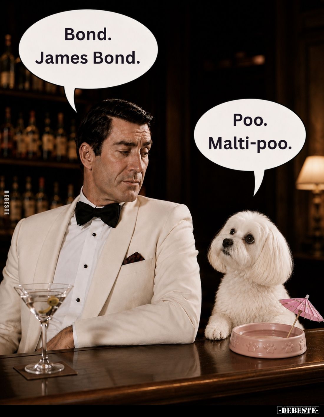 Bond.
James Bond.

Poo.
Malti-poo.