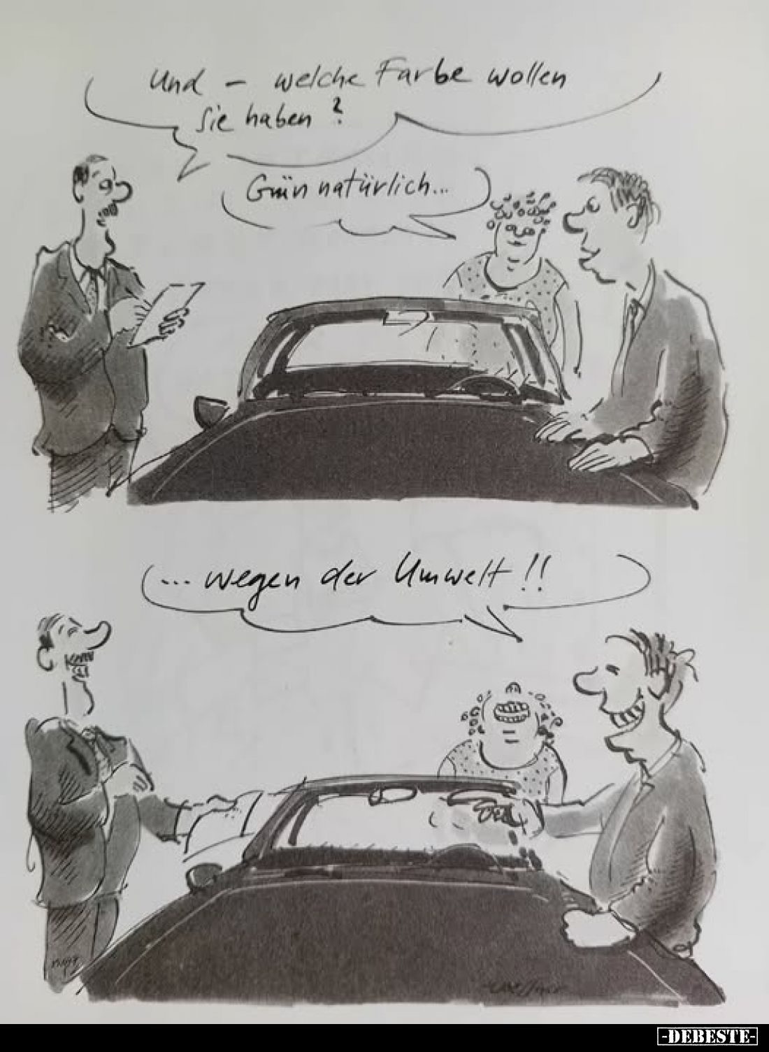 Und - welche Farbe wollen Sie haben?
-
Grün natürlich....
... wegen der Umwelt!!