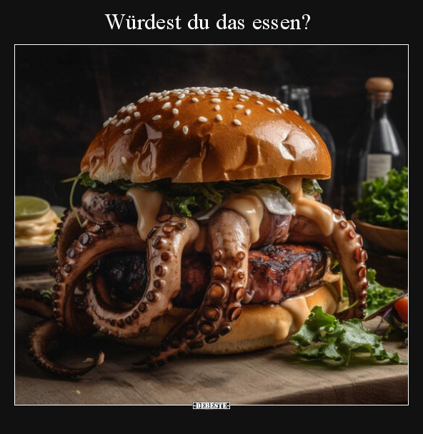 Würdest du das essen?.. - Lustige Bilder | DEBESTE.de