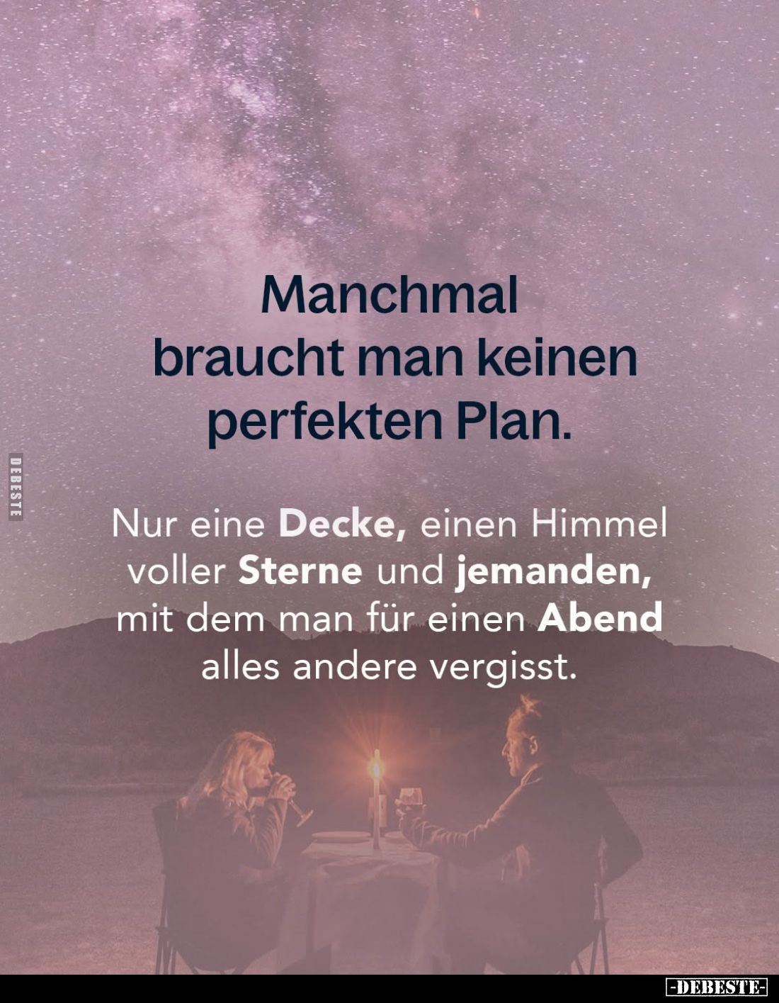 Manchmal braucht man keinen perfekten Plan.
Nur eine Decke, einen Himmel voller Sterne und jemanden, mit dem man für einen A...