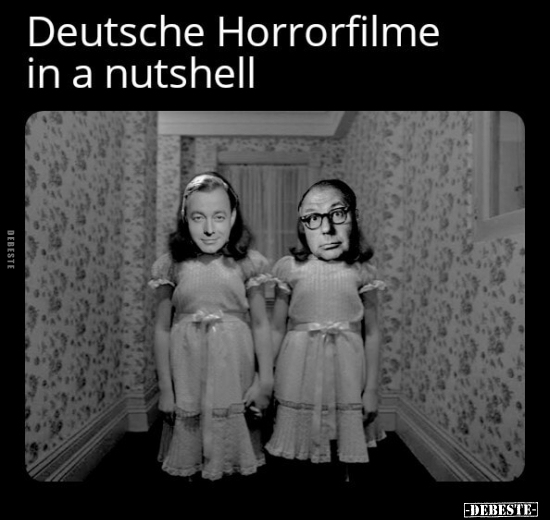 Deutsche Horrorfilme in a nutshell.. - Lustige Bilder | DEBESTE.de