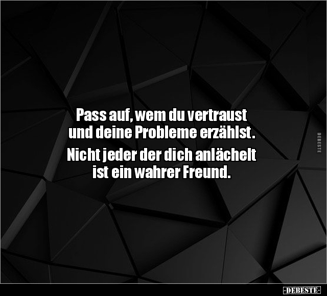 Pass auf, wem du vertraust und deine Probleme erzählst... - Lustige Bilder | DEBESTE.de