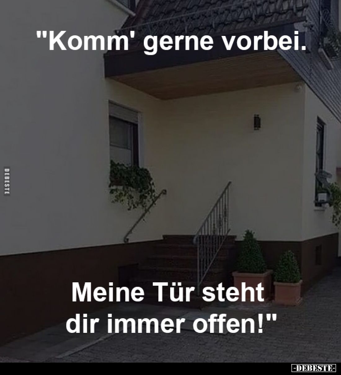 "Komm' gerne vorbei. Meine Tür steht dir immer offen!".. - Lustige Bilder | DEBESTE.de