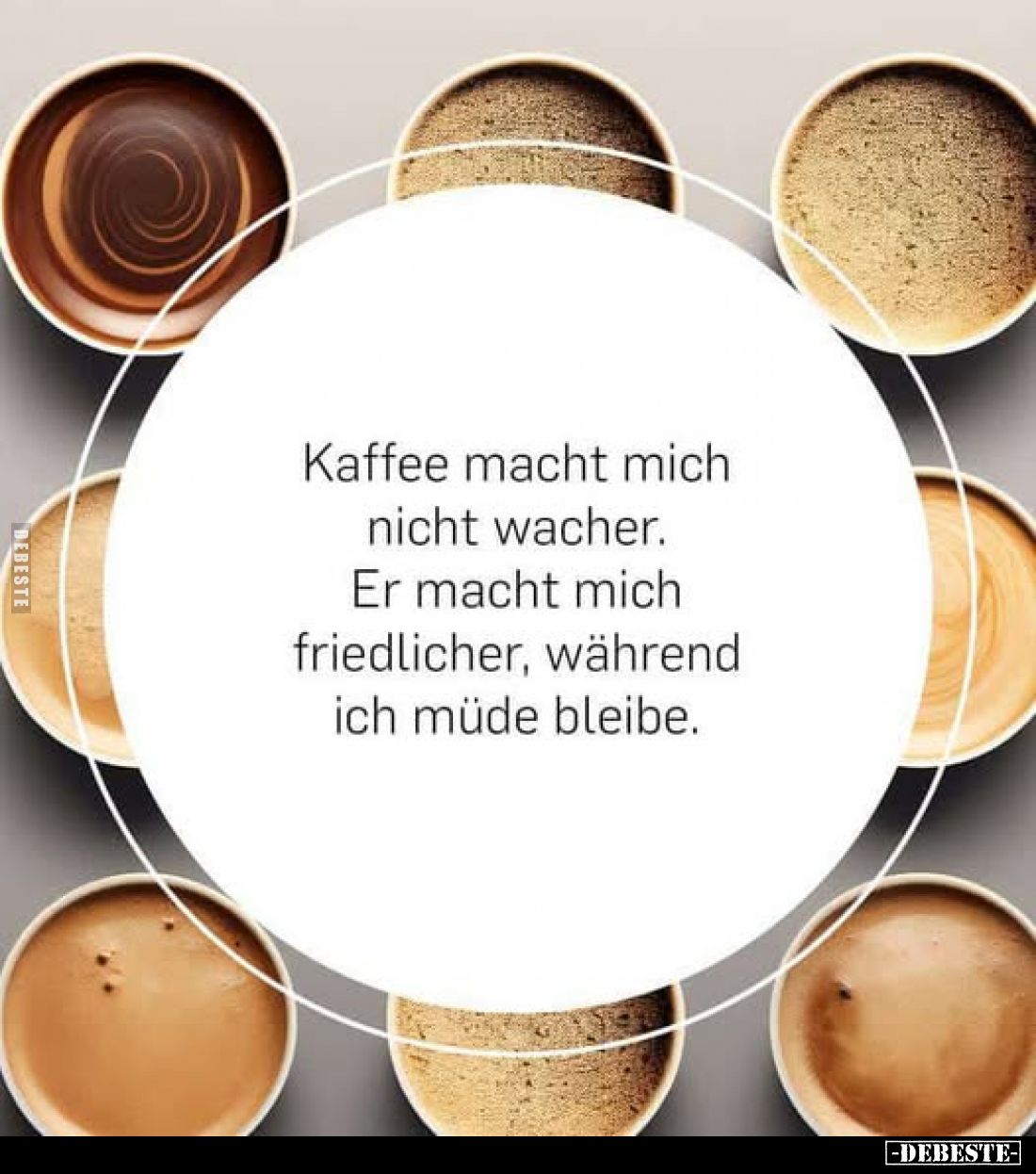 Kaffee macht mich nicht wacher.
Er macht mich friedlicher, während ich müde bleibe.