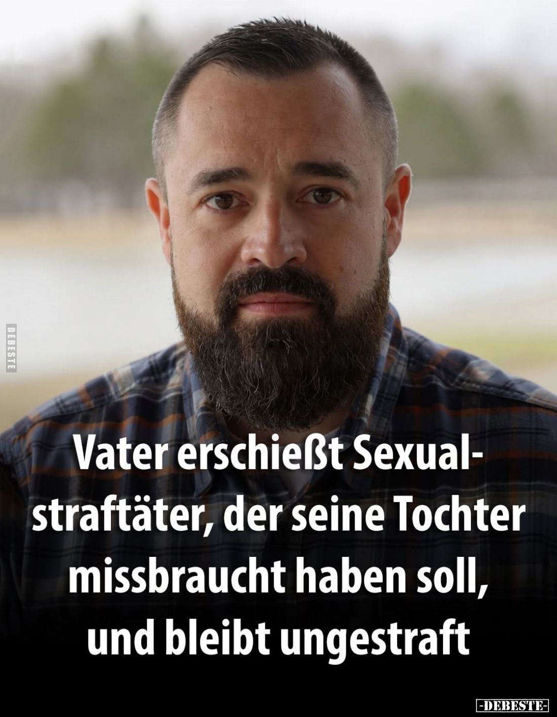 Vater erschießt Sexualstraftäter, der seine Tochter missbraucht haben soll, und bleibt ungestraft.