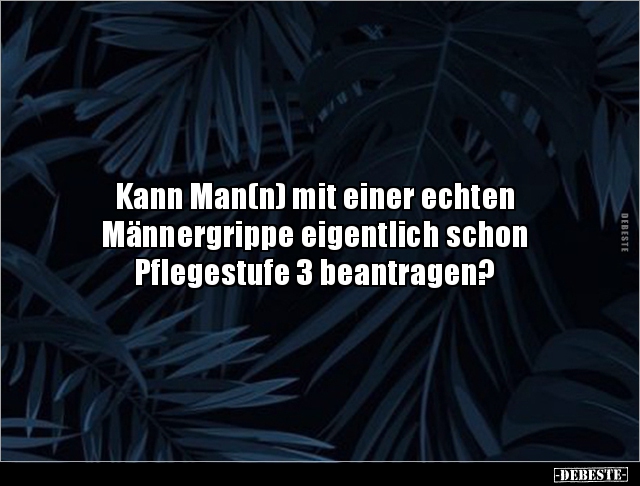 Kann Man(n) mit einer echten Männergrippe eigentlich.. - Lustige Bilder | DEBESTE.de