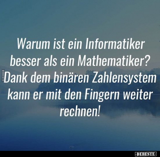 Warum ist ein Informatiker besser als ein Mathematiker?.. - Lustige Bilder | DEBESTE.de