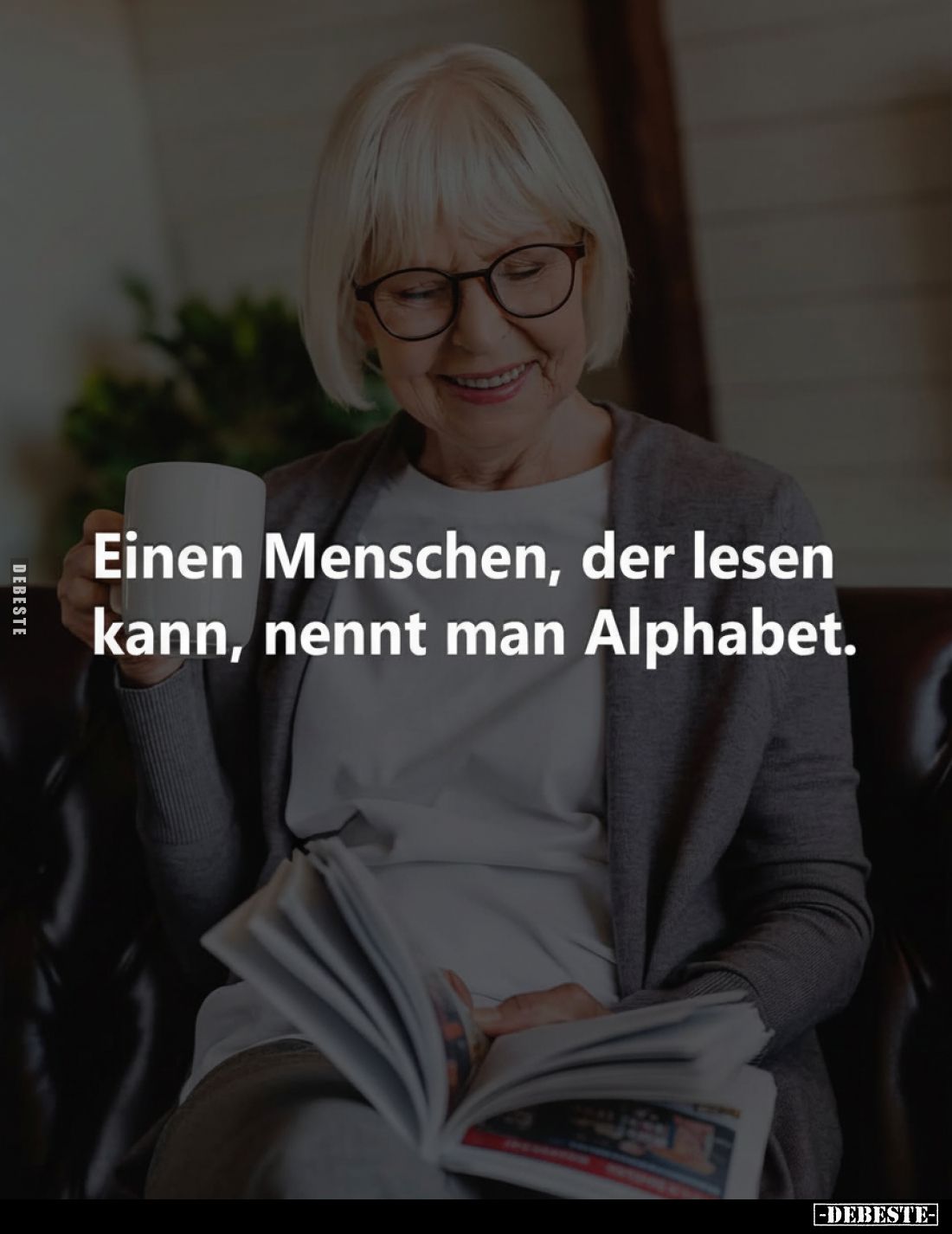 Einen Menschen, der lesen kann, nennt man Alphabet.