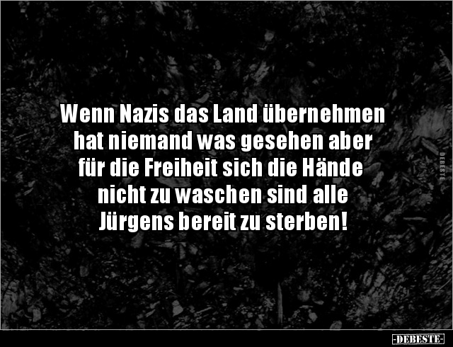 Wenn Nazis das Land übernehmen hat niemand was gesehen.. - Lustige Bilder | DEBESTE.de