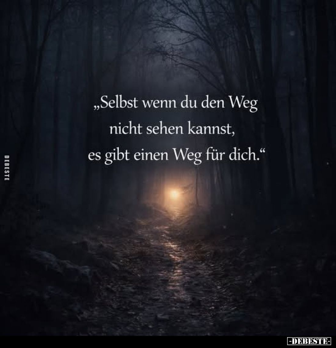 „Selbst wenn du den Weg nicht sehen kannst, es gibt einen Weg für dich."