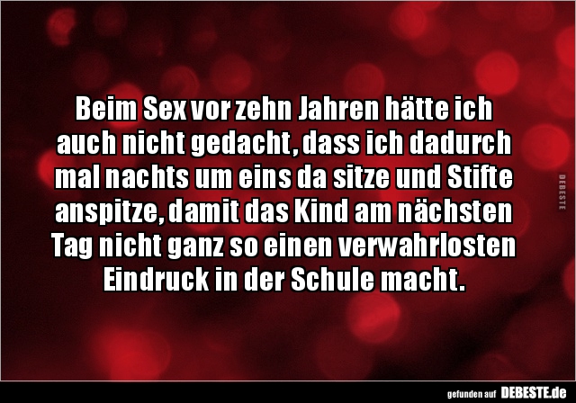 Beim Sex vor zehn Jahren hätte ich auch nicht gedacht, dass.. - Lustige Bilder | DEBESTE.de