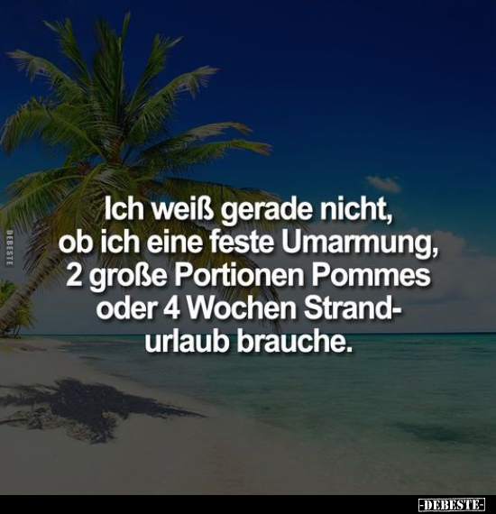 Ich weiß gerade nicht, ob ich eine feste Umarmung, 2 große.. - Lustige Bilder | DEBESTE.de