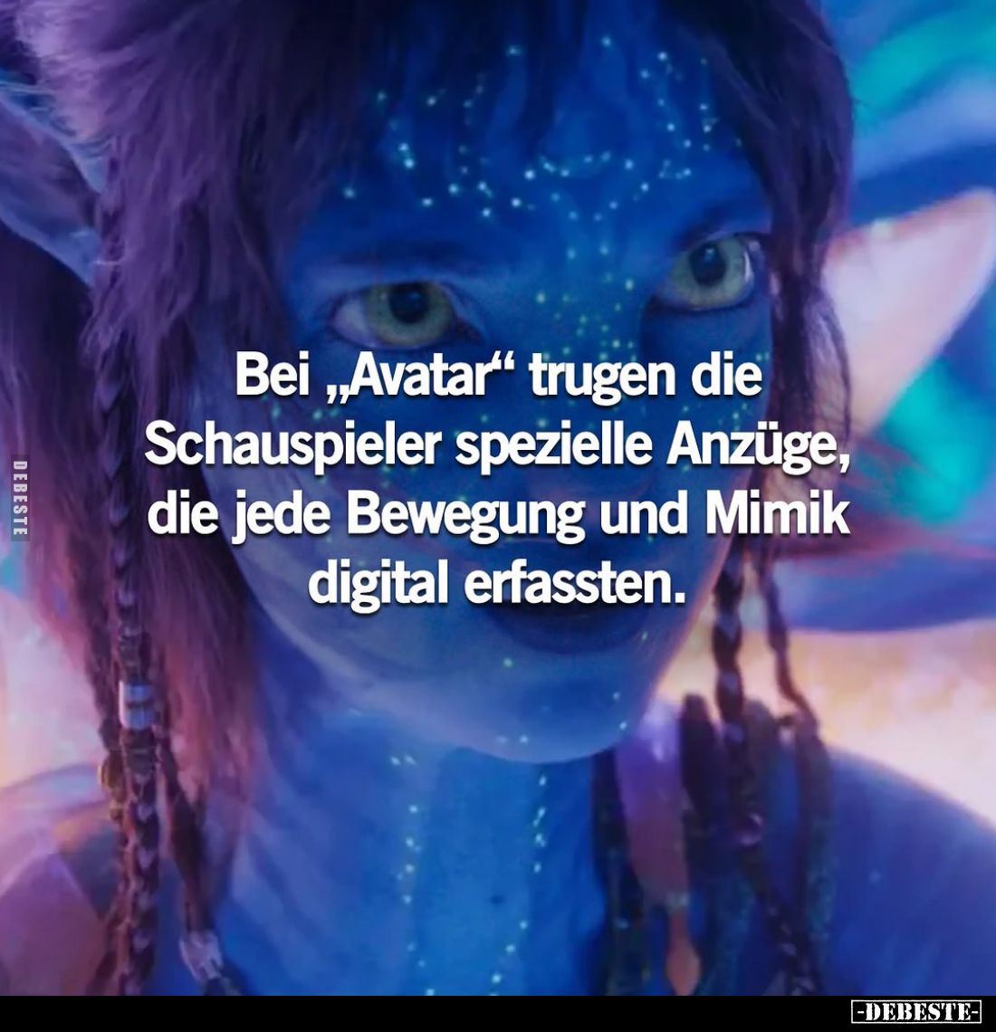 Bei "Avatar" trugen die Schauspieler spezielle Anzüge, die.. - Lustige Bilder | DEBESTE.de