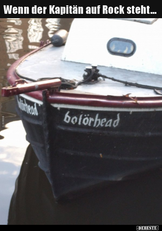 Wenn der Kapitän auf Rock steht...