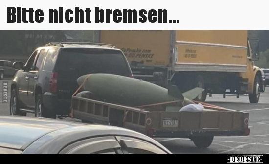 Bitte nicht bremsen... - Lustige Bilder | DEBESTE.de