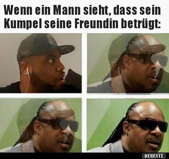 Wenn ein Mann sieht, dass sein Kumpel seine Freundin..