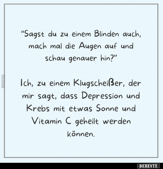 "Sagst du zu einem Blinden auch.." - Lustige Bilder | DEBESTE.de