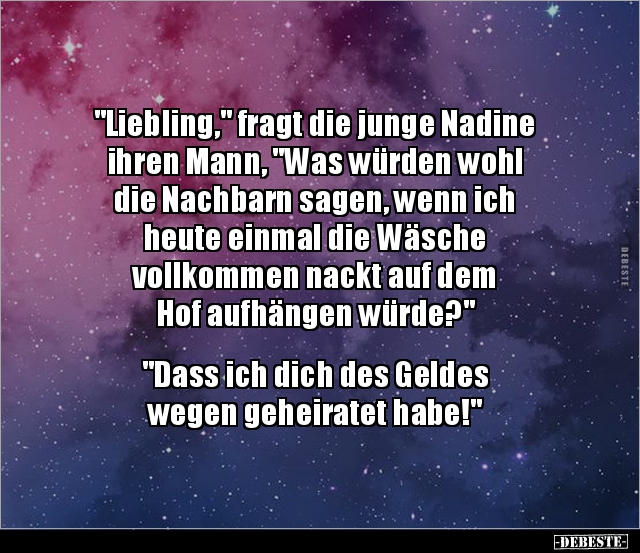 "Liebling," fragt die junge Nadine ihren Mann, "Was.. - Lustige Bilder | DEBESTE.de