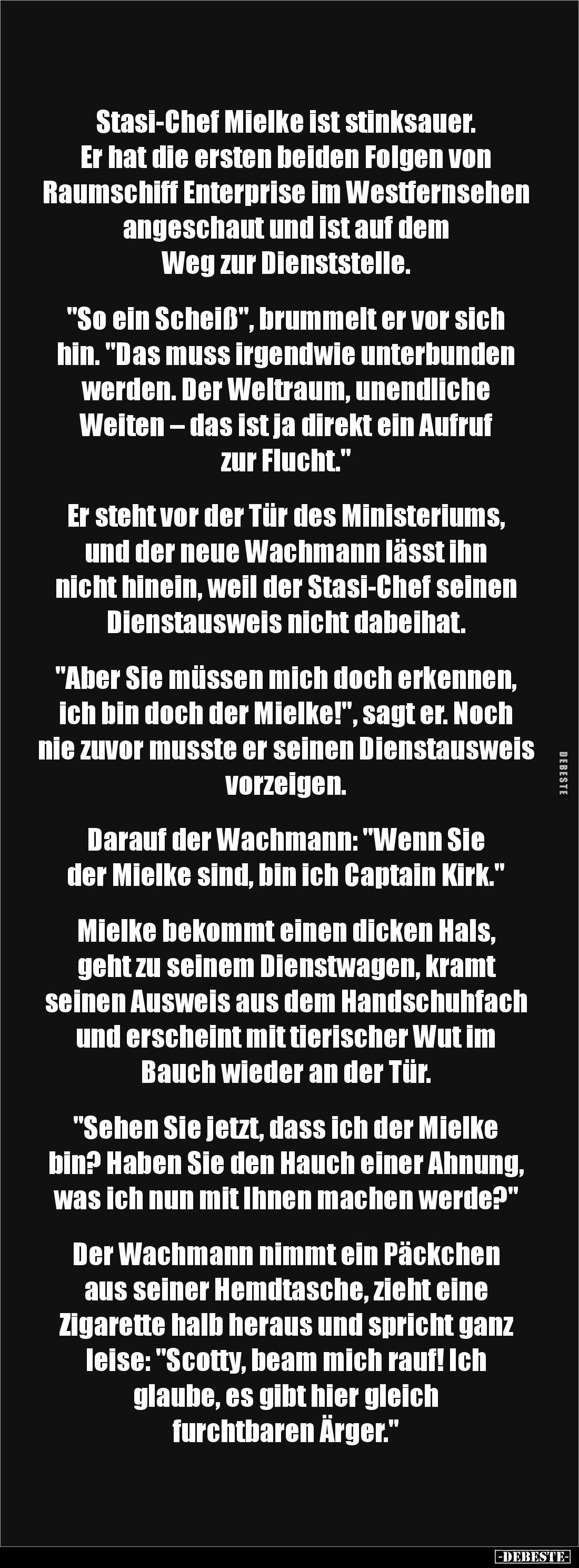 Stasi-Chef Mielke ist stinksauer. 
Er hat die ersten beiden Folgen von Raumschiff Enterprise im Westfernsehen angeschaut und...