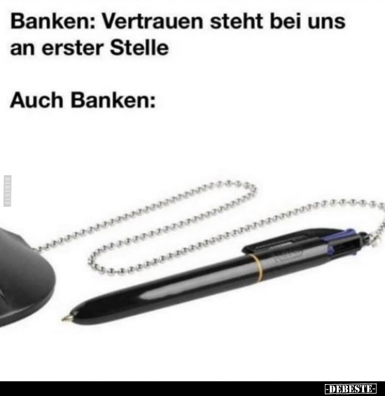 Banken: Vertrauen steht bei uns an erster Stelle.. - Lustige Bilder | DEBESTE.de