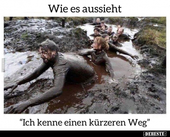 Wie es aussieht "Ich kenne einen kürzeren Weg".. - Lustige Bilder | DEBESTE.de