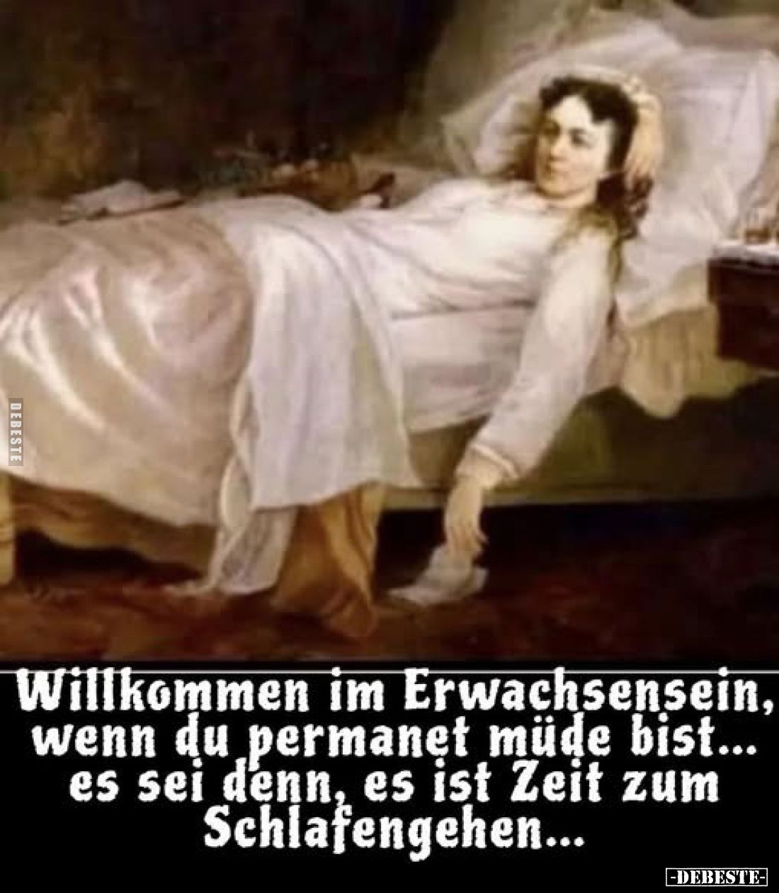 Willkommen im Erwachsensein, wenn du permanet müde bist... es sei denn, es ist Zeit zum Schlafengehen...