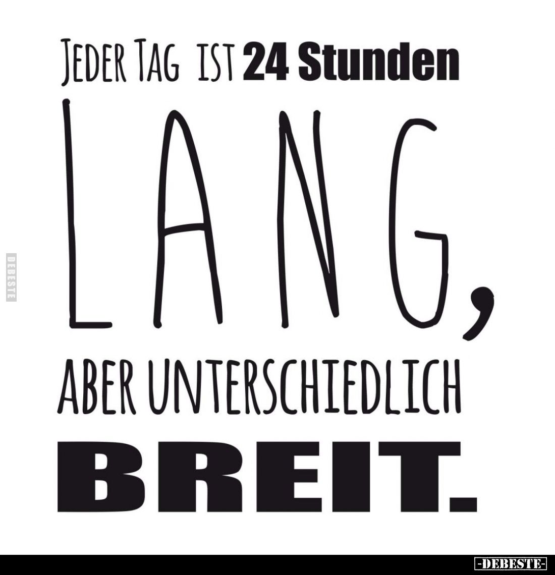 Jeder Tag ist 24 Stunden lang, aber unterschiedlich breit.