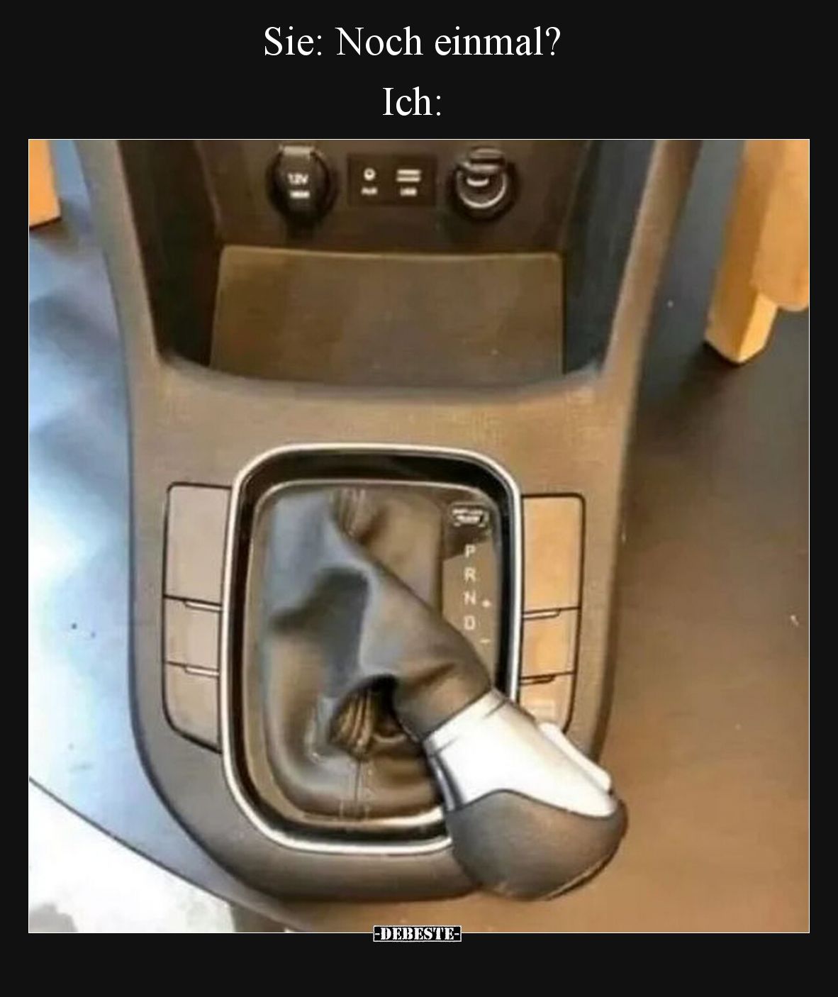 Sie: Noch einmal?

Ich: