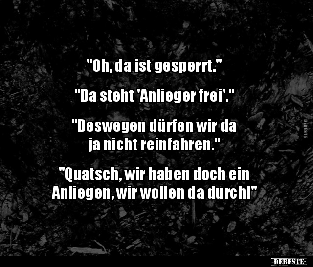 "Oh, da ist gesperrt." "Da steht 'Anlieger.." - Lustige Bilder | DEBESTE.de