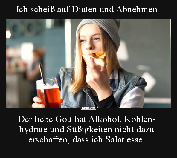 Ich scheiß auf Diäten und Abnehmen..
