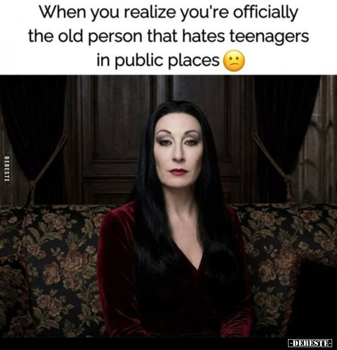 When you realize you're officially the old person that hates teenagers in public places.